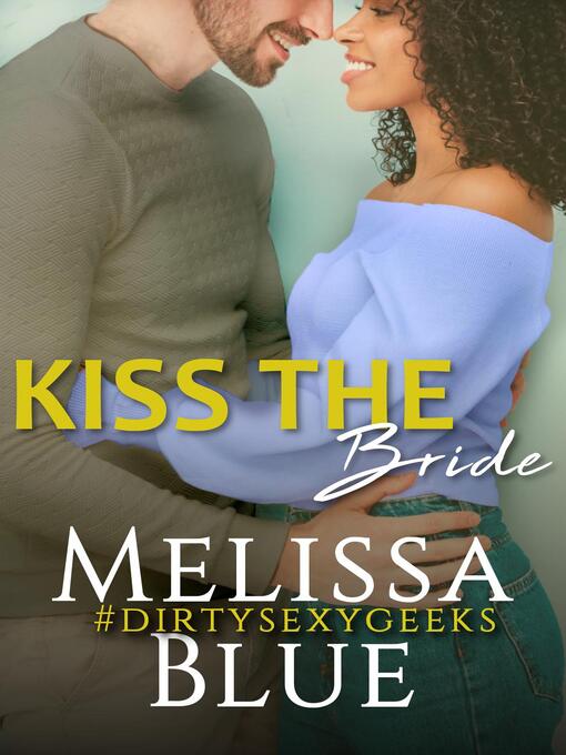Title details for Kiss the Bride by Melissa Blue - Available